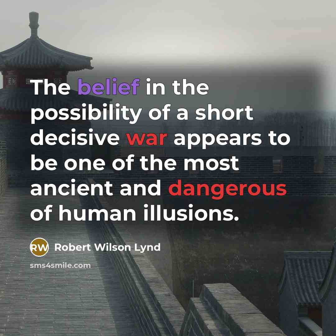“The belief in the possibility of a short decisive war…” quote by Robert Wilson Lynd