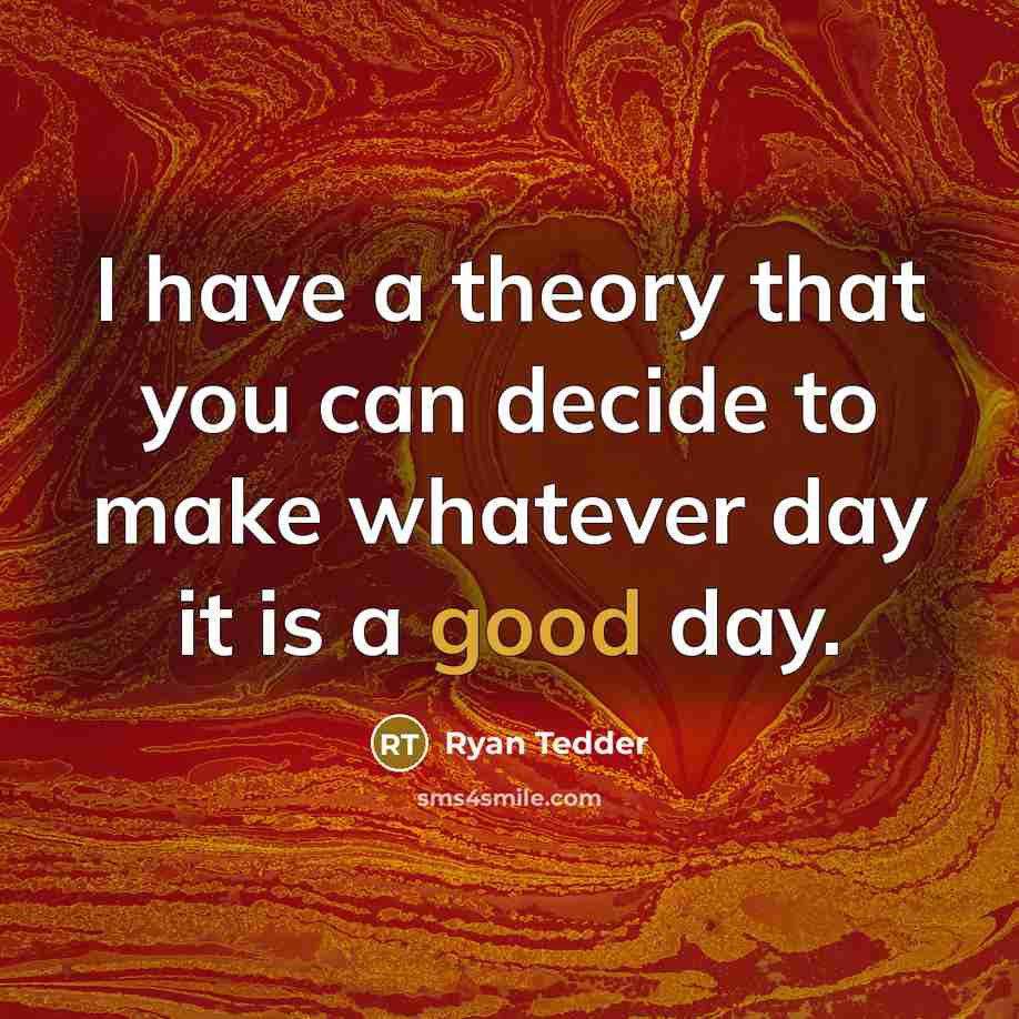 “I have a theory that you can decide to make…” quote by Ryan Tedder