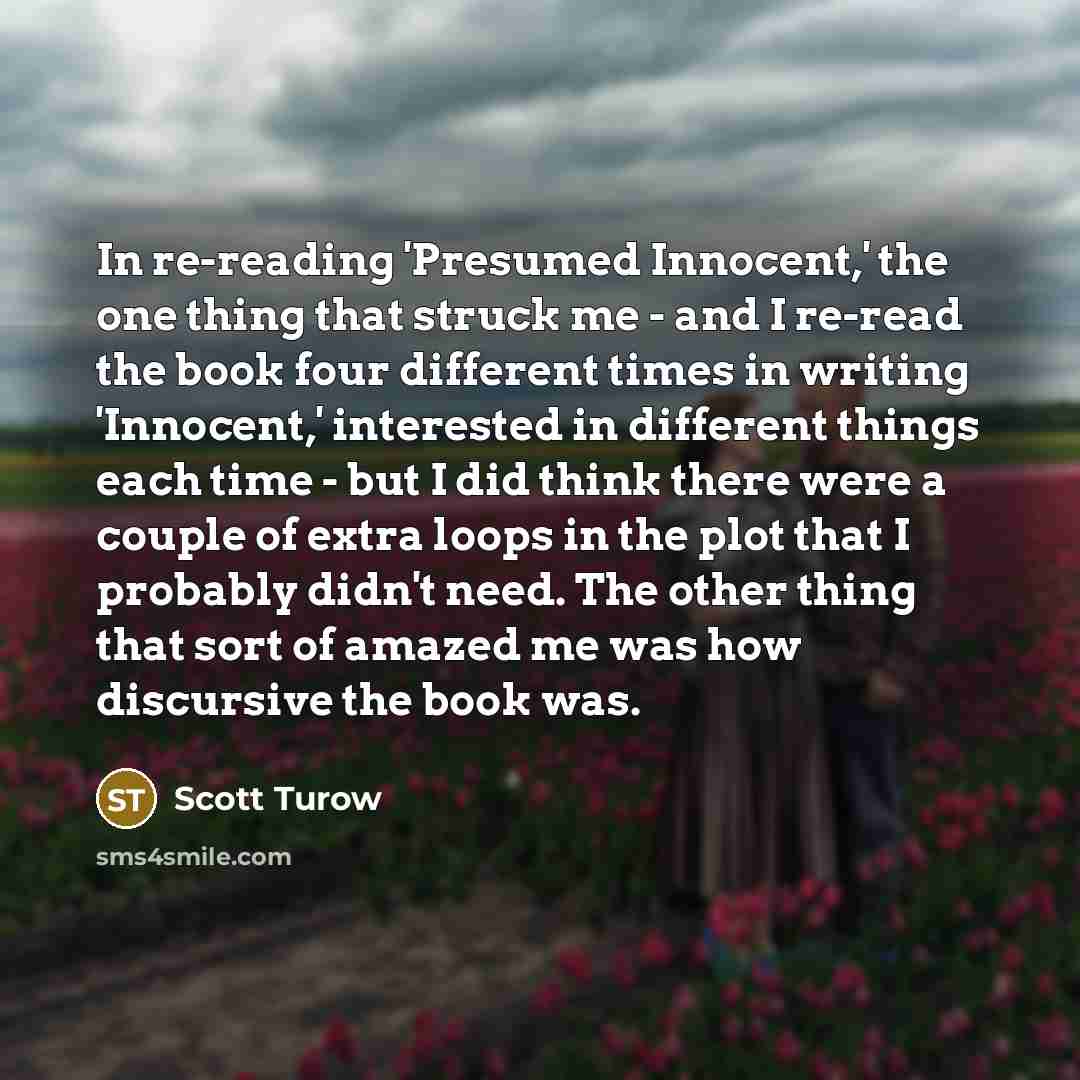 “In re-reading 'Presumed Innocent,' the one thing that struck me…” quote by Scott Turow