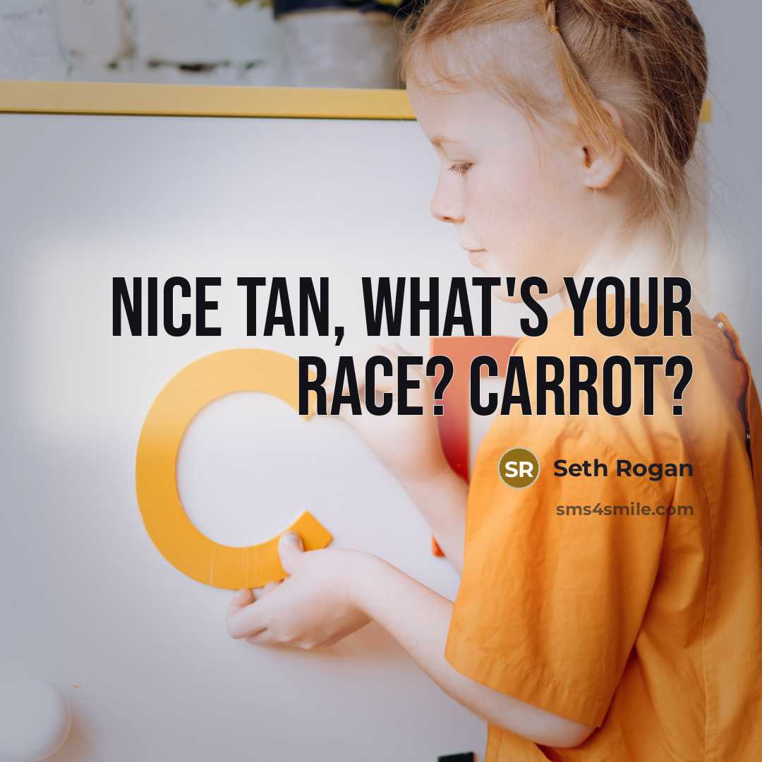 “Nice tan, what's your race? Carrot?” quote by Seth Rogan