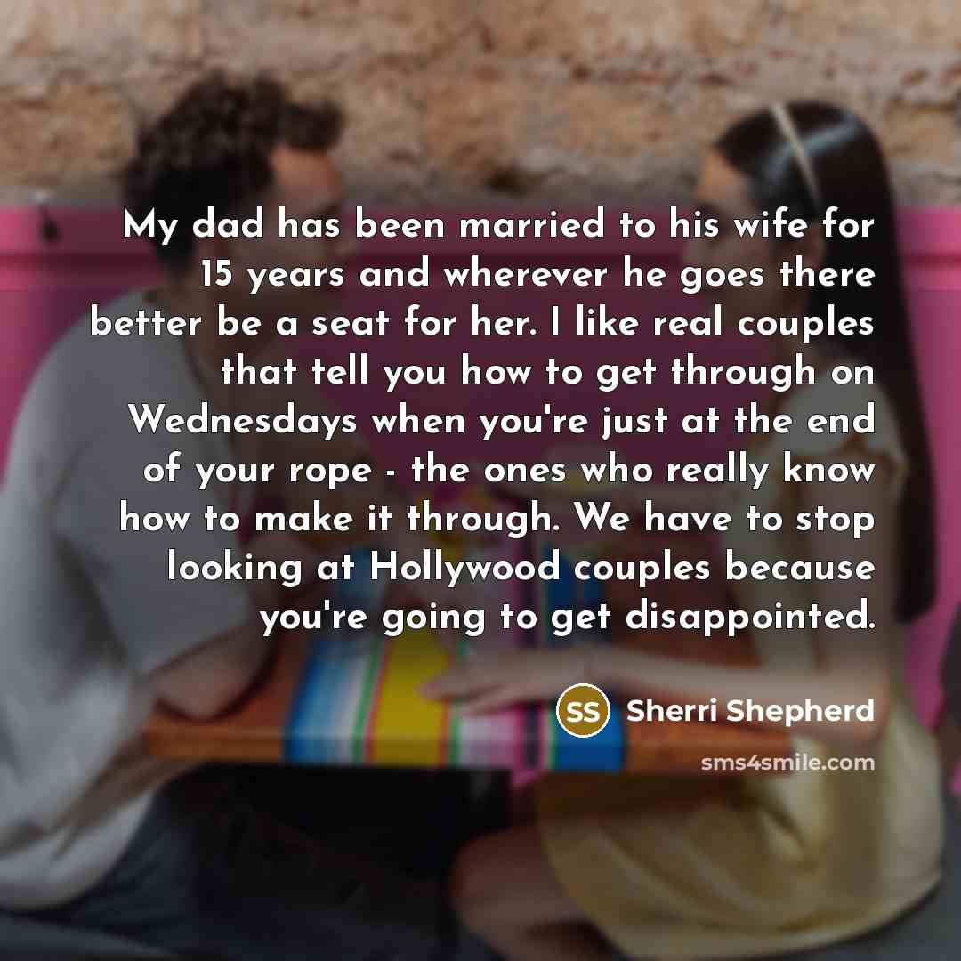 “My dad has been married to his wife for 15…” quote by Sherri Shepherd