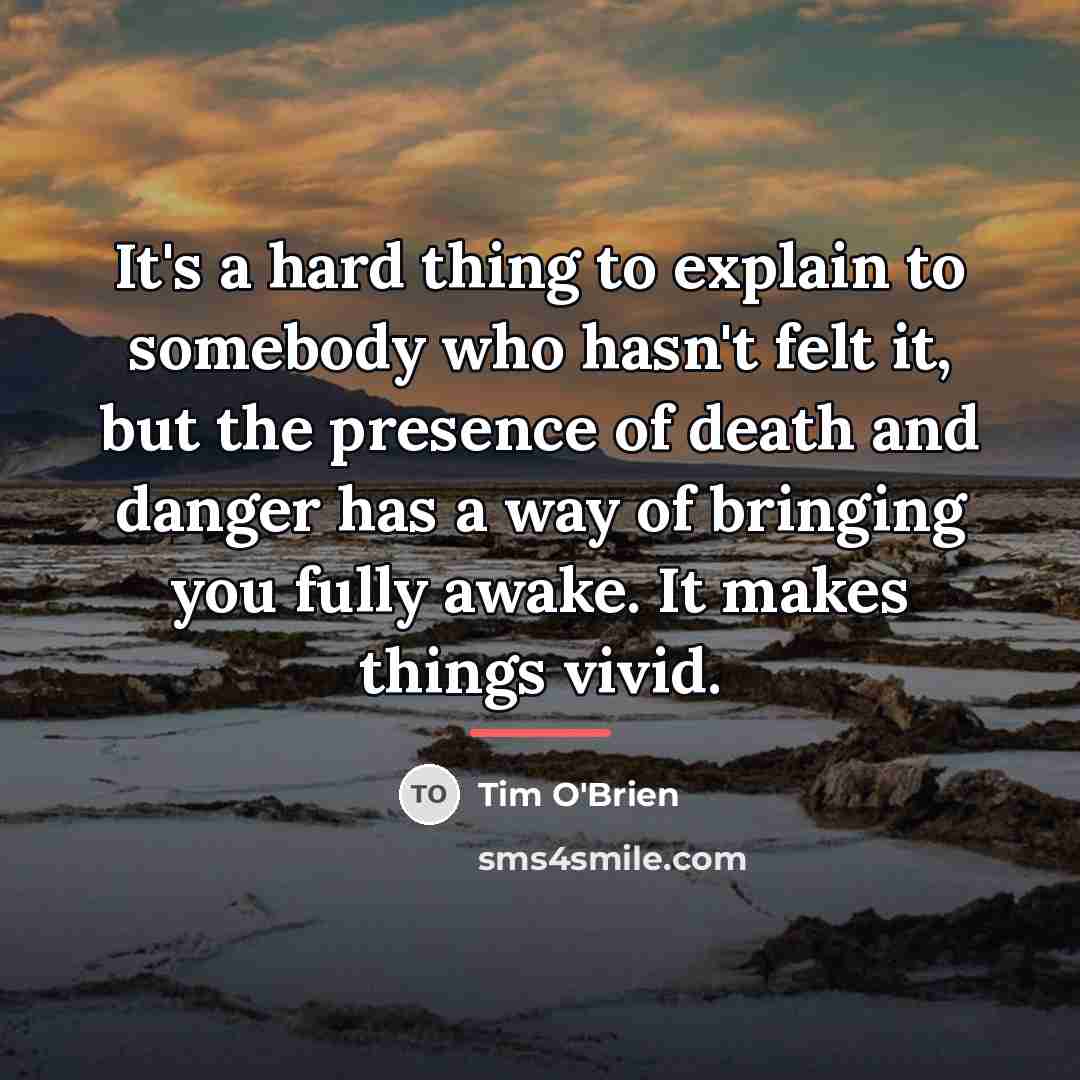 “It's a hard thing to explain to somebody who hasn't…” quote by Tim O'Brien