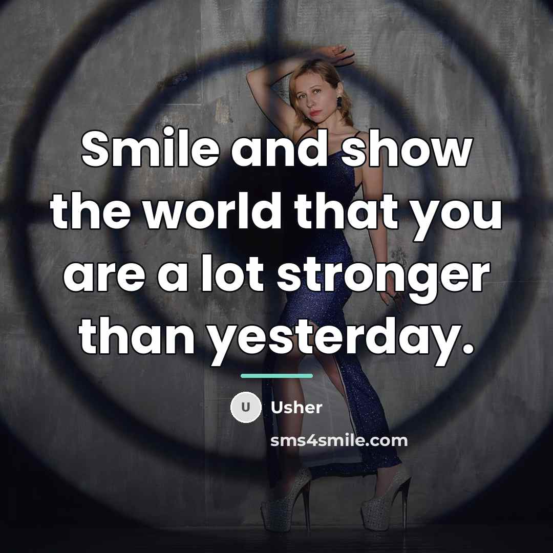 “Smile and show the world that you are a lot…” quote by Usher