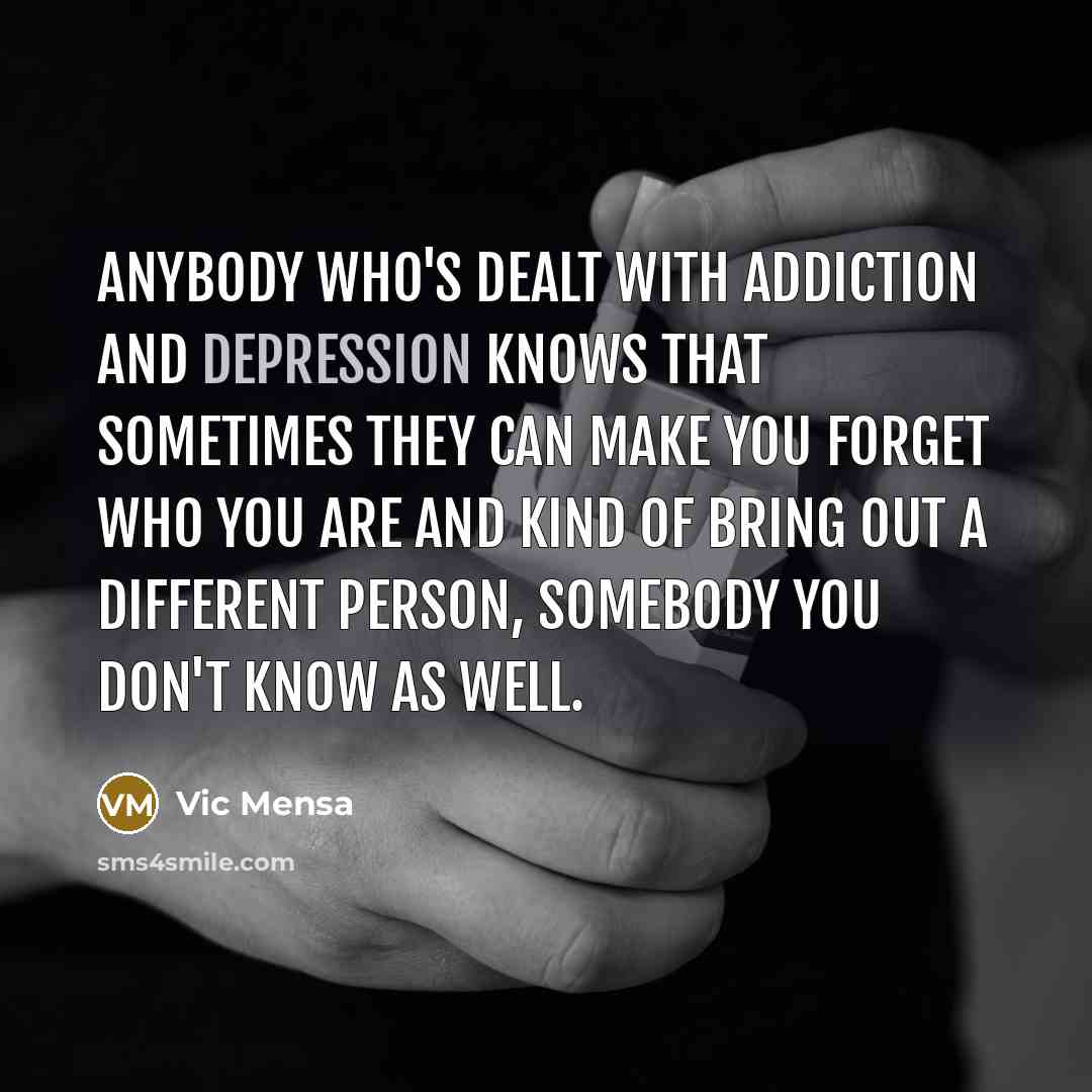 “Anybody who's dealt with addiction and depression knows that sometimes…” quote by Vic Mensa