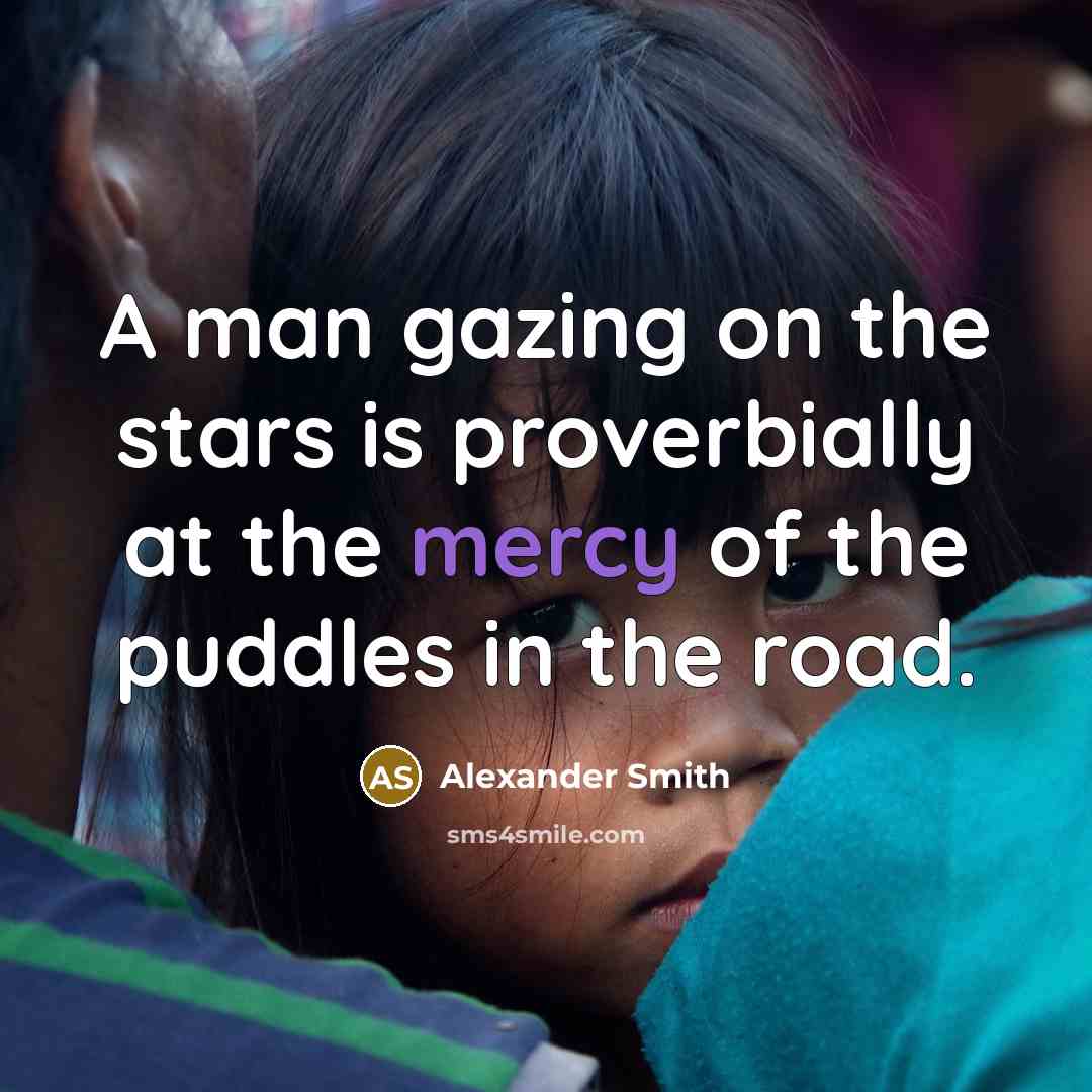 “A man gazing on the stars is proverbially at the…” quote by Alexander Smith