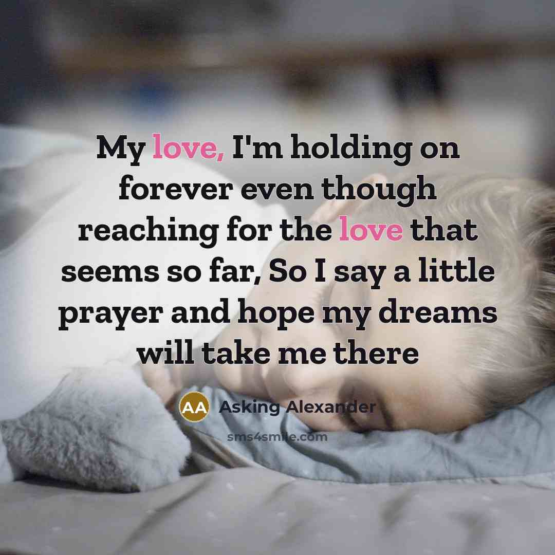 “My love, I'm holding on forever even though reaching for…” quote by Asking Alexander
