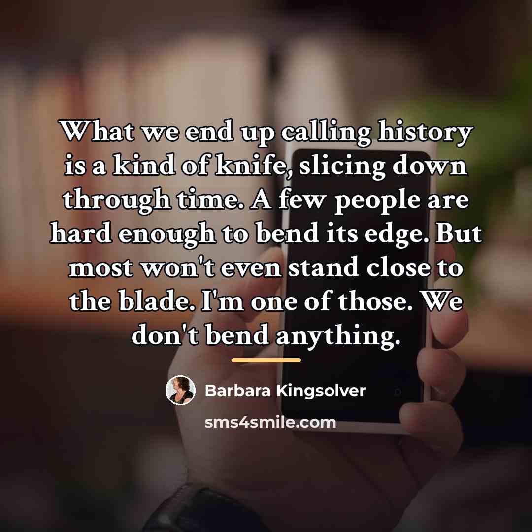 “What we end up calling history is a kind of…” quote by Barbara Kingsolver