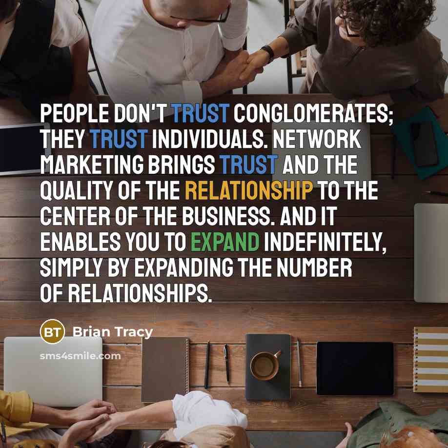 “People don't trust conglomerates; they trust individuals. Network marketing brings…” quote by Brian Tracy