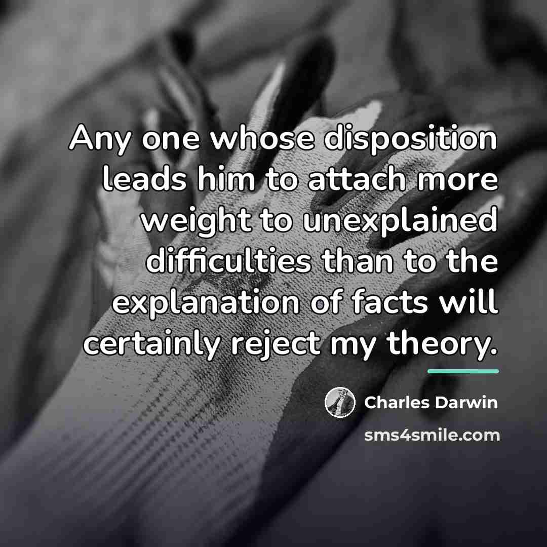 “Any one whose disposition leads him to attach more weight…” quote by Charles Darwin