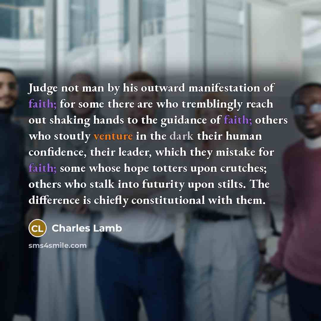 “Judge not man by his outward manifestation of faith; for…” quote by Charles Lamb