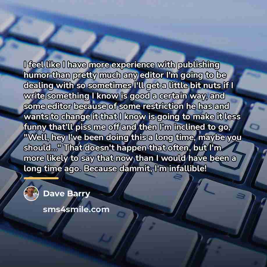 “I feel like I have more experience with publishing humor…” quote by Dave Barry