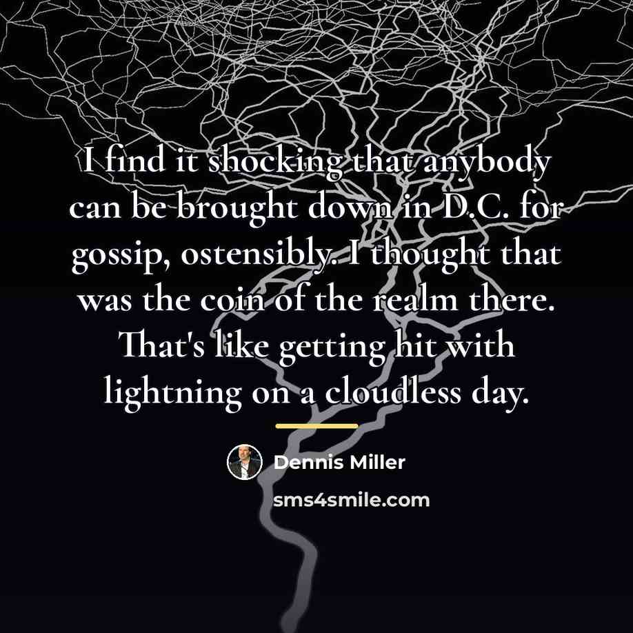 “I find it shocking that anybody can be brought down…” quote by Dennis Miller