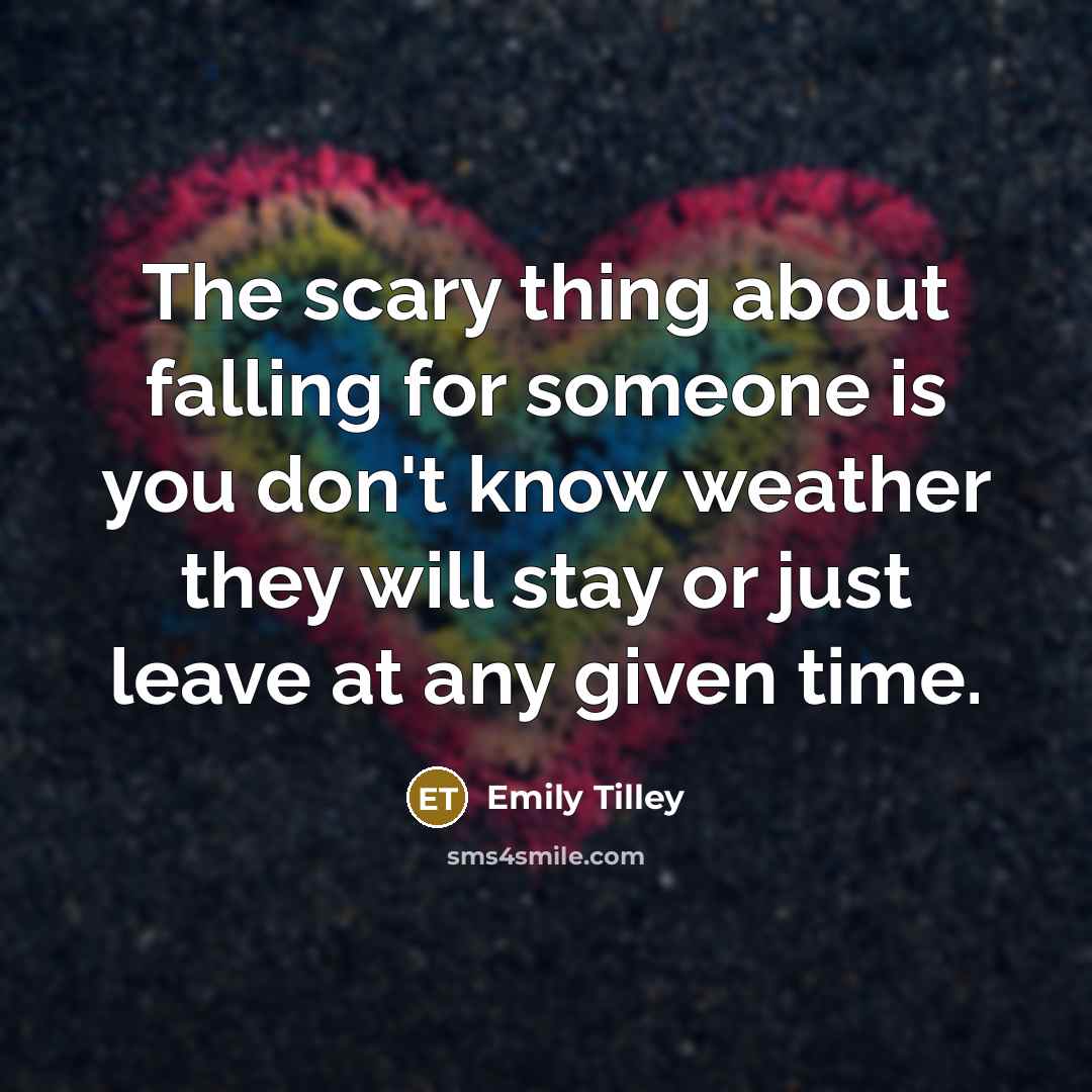 “The scary thing about falling for someone is you don't…” quote by Emily Tilley