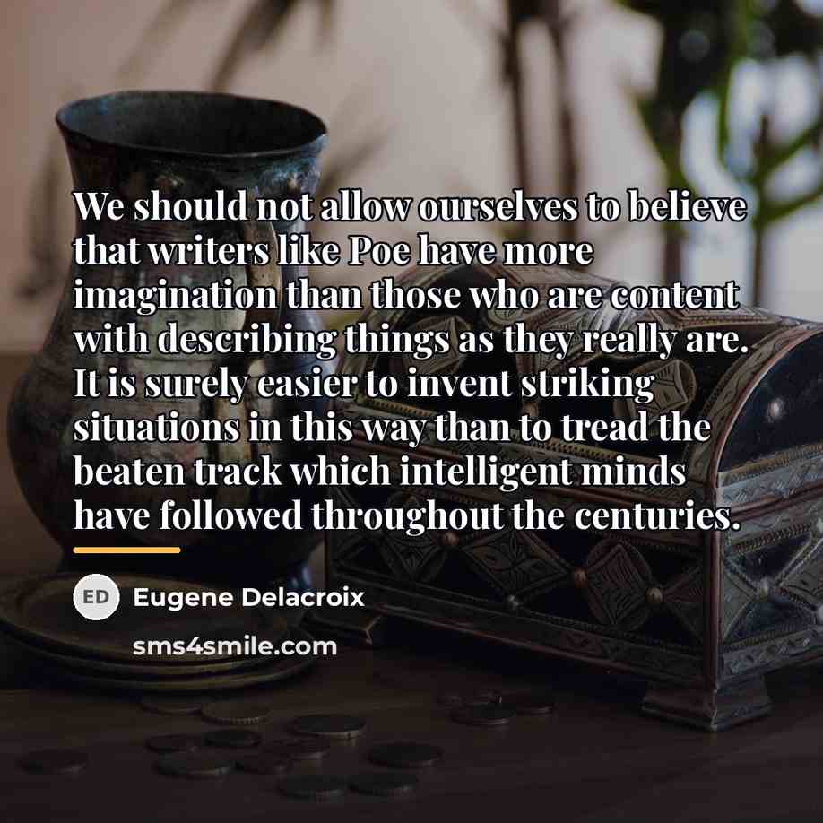 “We should not allow ourselves to believe that writers like…” quote by Eugene Delacroix
