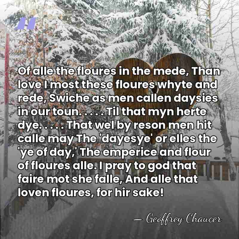 Of alle the floures in the mede, Than love I most these&hellip; - Geoffrey Chaucer