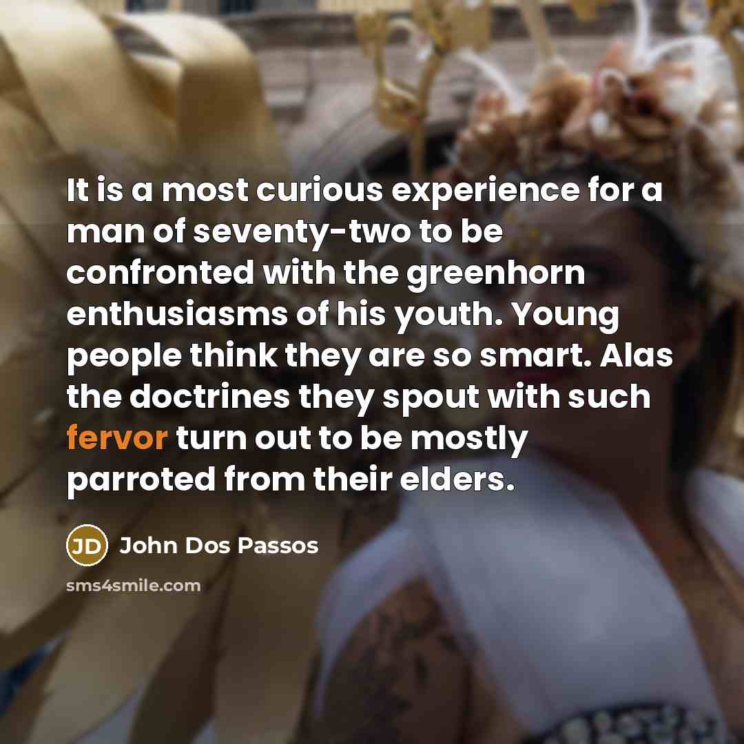 “It is a most curious experience for a man of…” quote by John Dos Passos