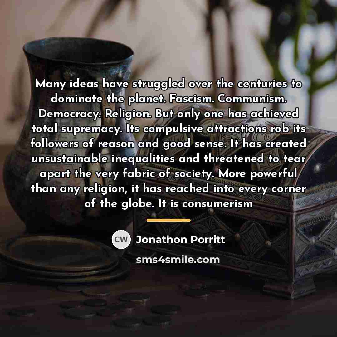 “Many ideas have struggled over the centuries to dominate the…” quote by Jonathon Porritt