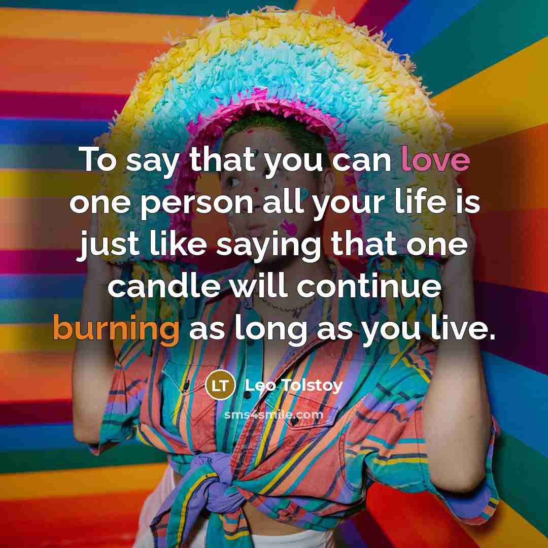 “To say that you can love one person all your…” quote by Leo Tolstoy