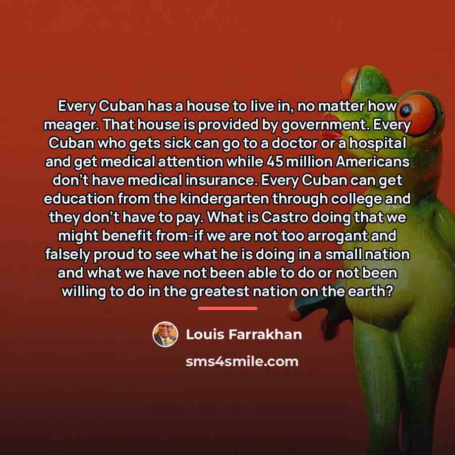 “Every Cuban has a house to live in, no matter…” quote by Louis Farrakhan