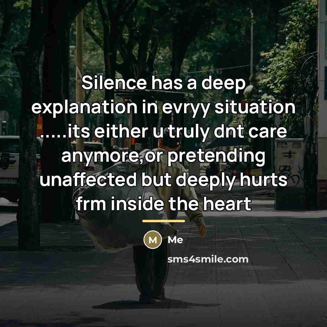 “Silence has a deep explanation in evryy situation .....its either…” quote by Me