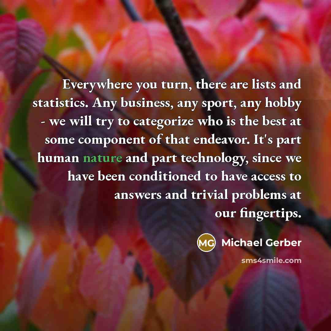“Everywhere you turn, there are lists and statistics. Any business,…” quote by Michael Gerber