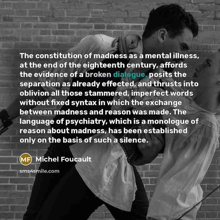 “The constitution of madness as a mental illness, at the…” quote by Michel Foucault