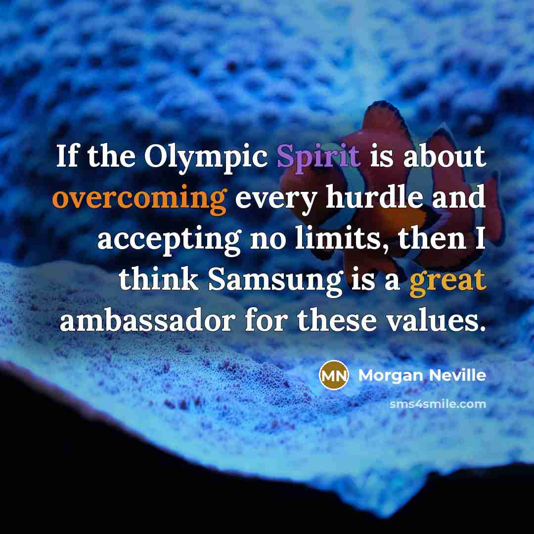 “If the Olympic Spirit is about overcoming every hurdle and…” quote by Morgan Neville
