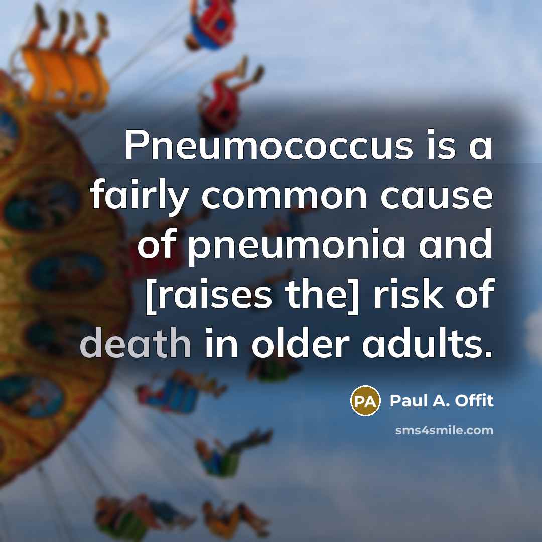 “Pneumococcus is a fairly common cause of pneumonia and [raises…” quote by Paul A. Offit