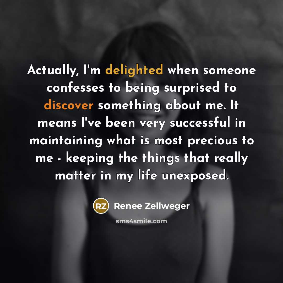 “Actually, I'm delighted when someone confesses to being surprised to…” quote by Renee Zellweger