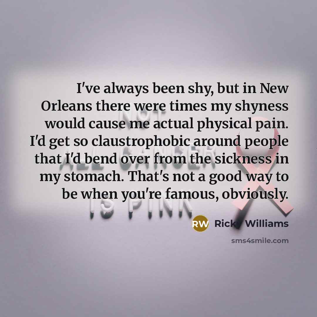 “I've always been shy, but in New Orleans there were…” quote by Ricky Williams