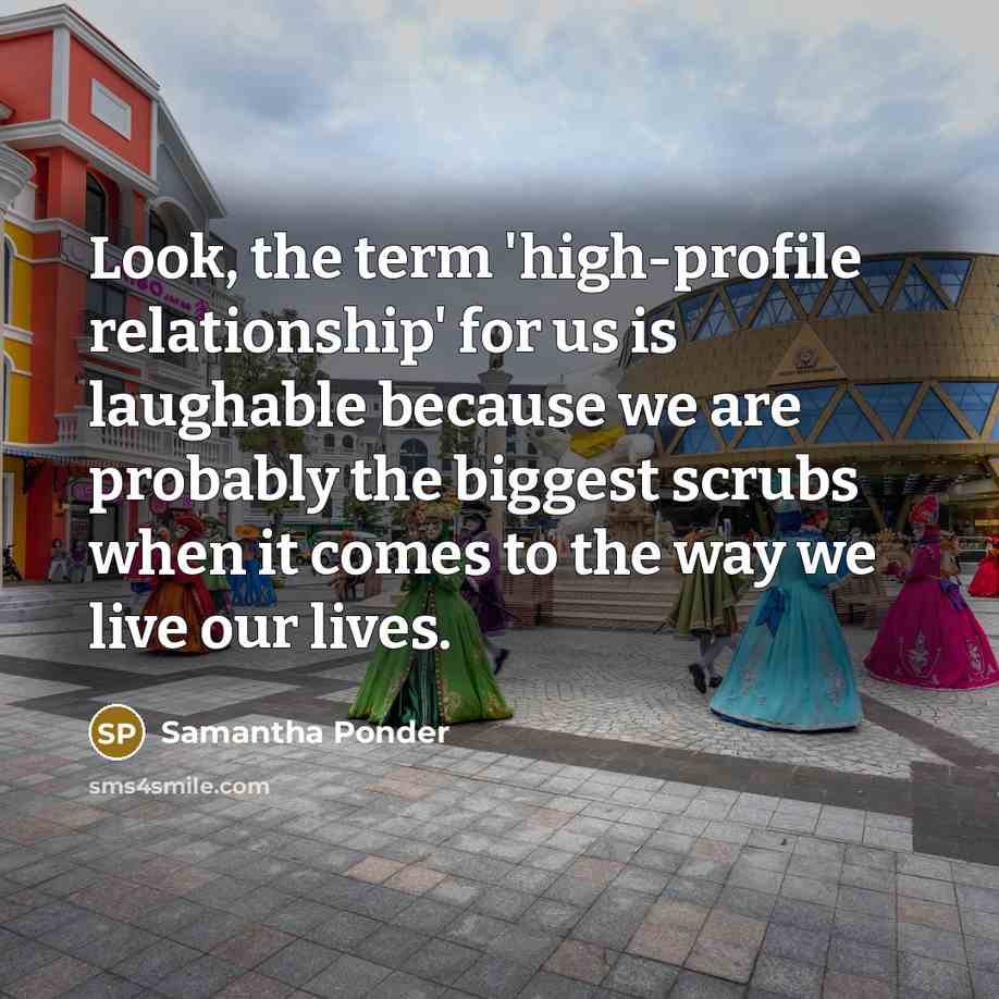 “Look, the term 'high-profile relationship' for us is laughable because…” quote by Samantha Ponder