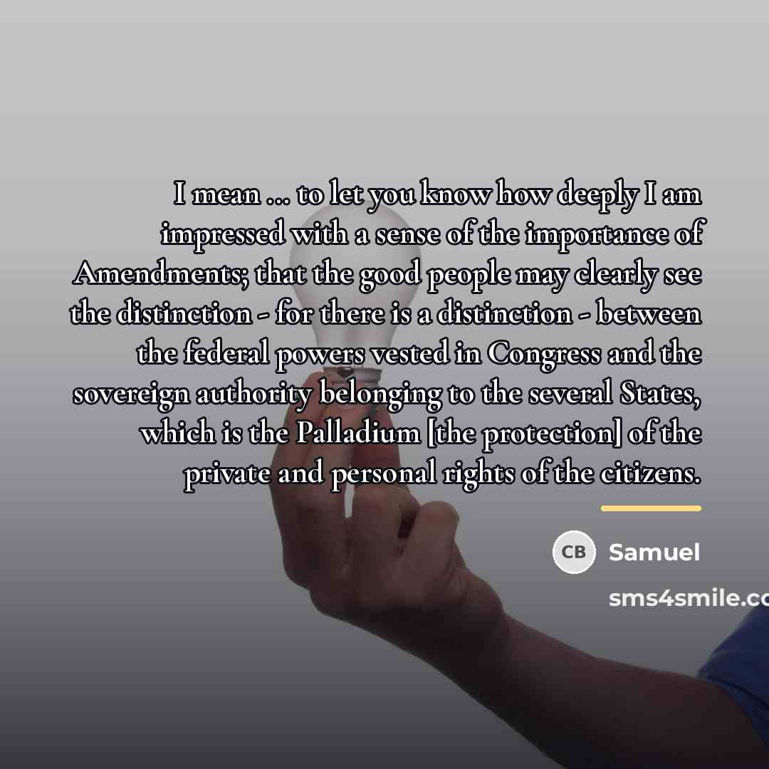 “I mean ... to let you know how deeply I…” quote by Samuel
