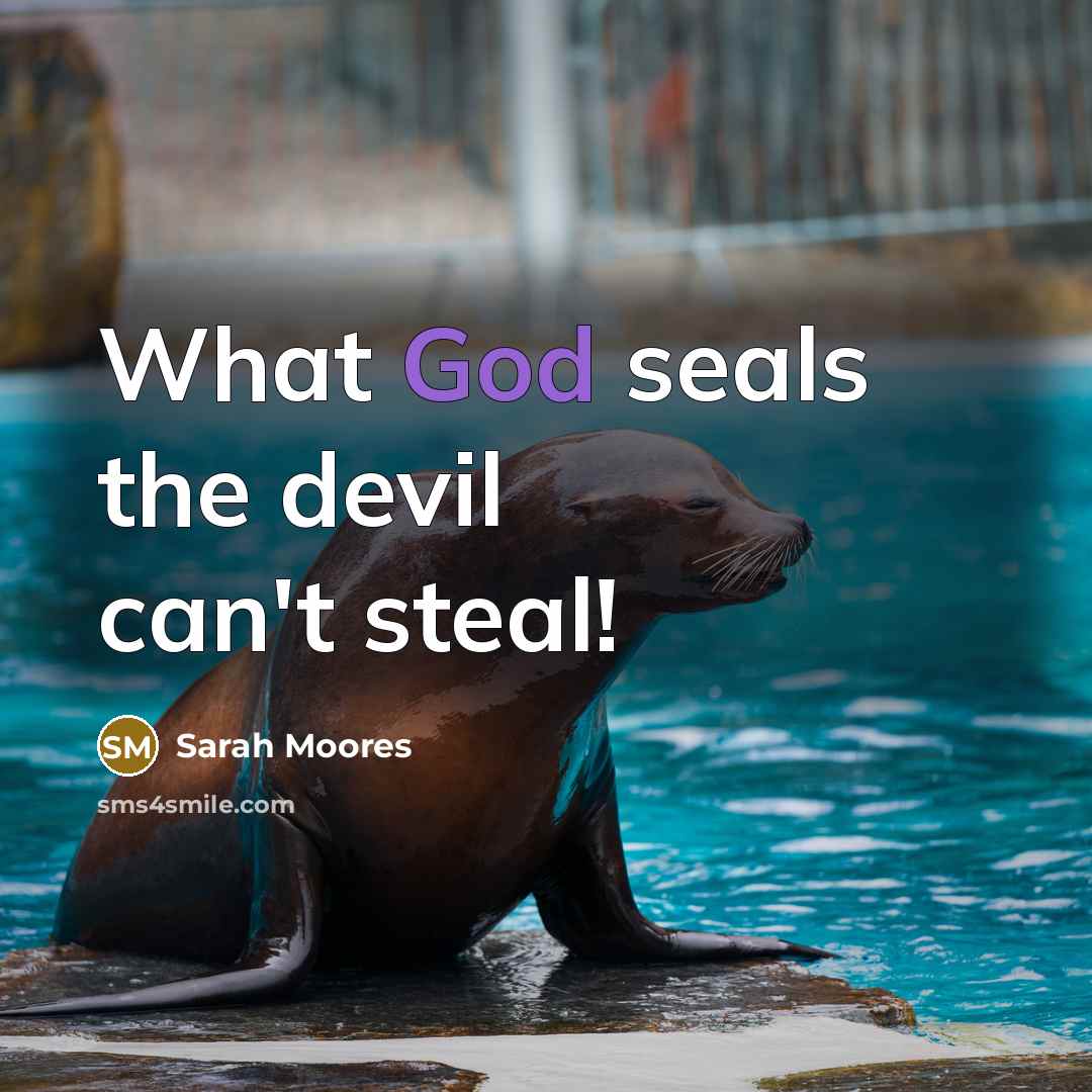 “What God seals the devil can't steal!…” quote by Sarah Moores