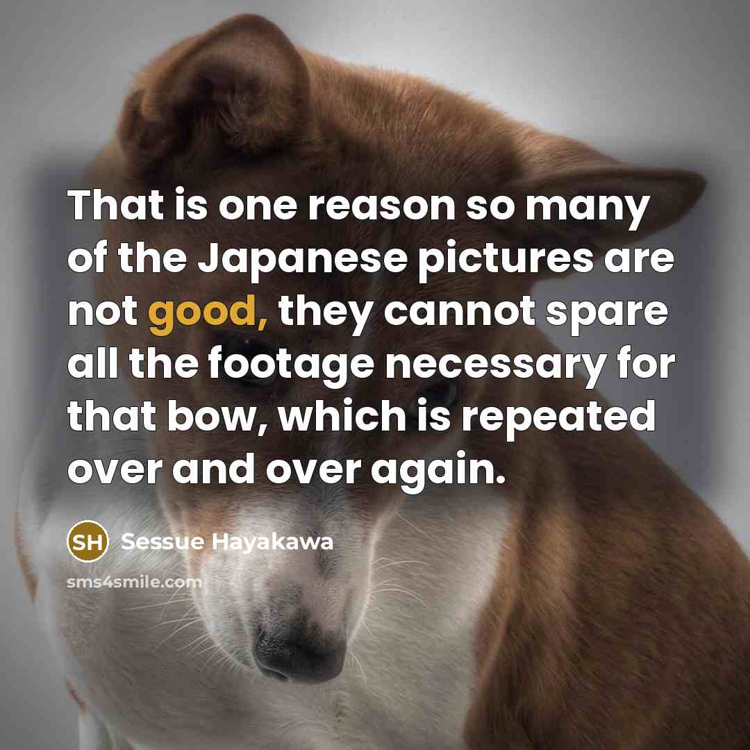 “That is one reason so many of the Japanese pictures…” quote by Sessue Hayakawa
