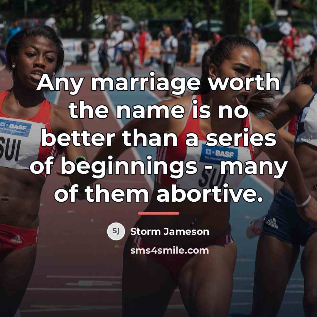 “Any marriage worth the name is no better than a…” quote by Storm Jameson