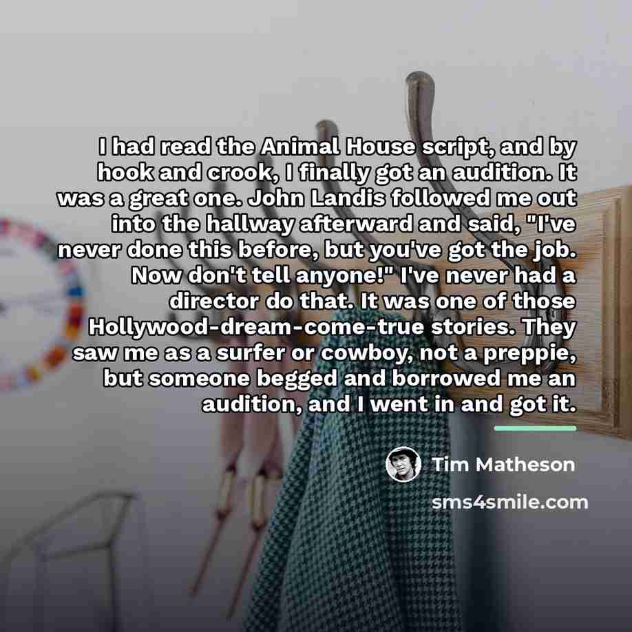 “I had read the Animal House script, and by hook…” quote by Tim Matheson