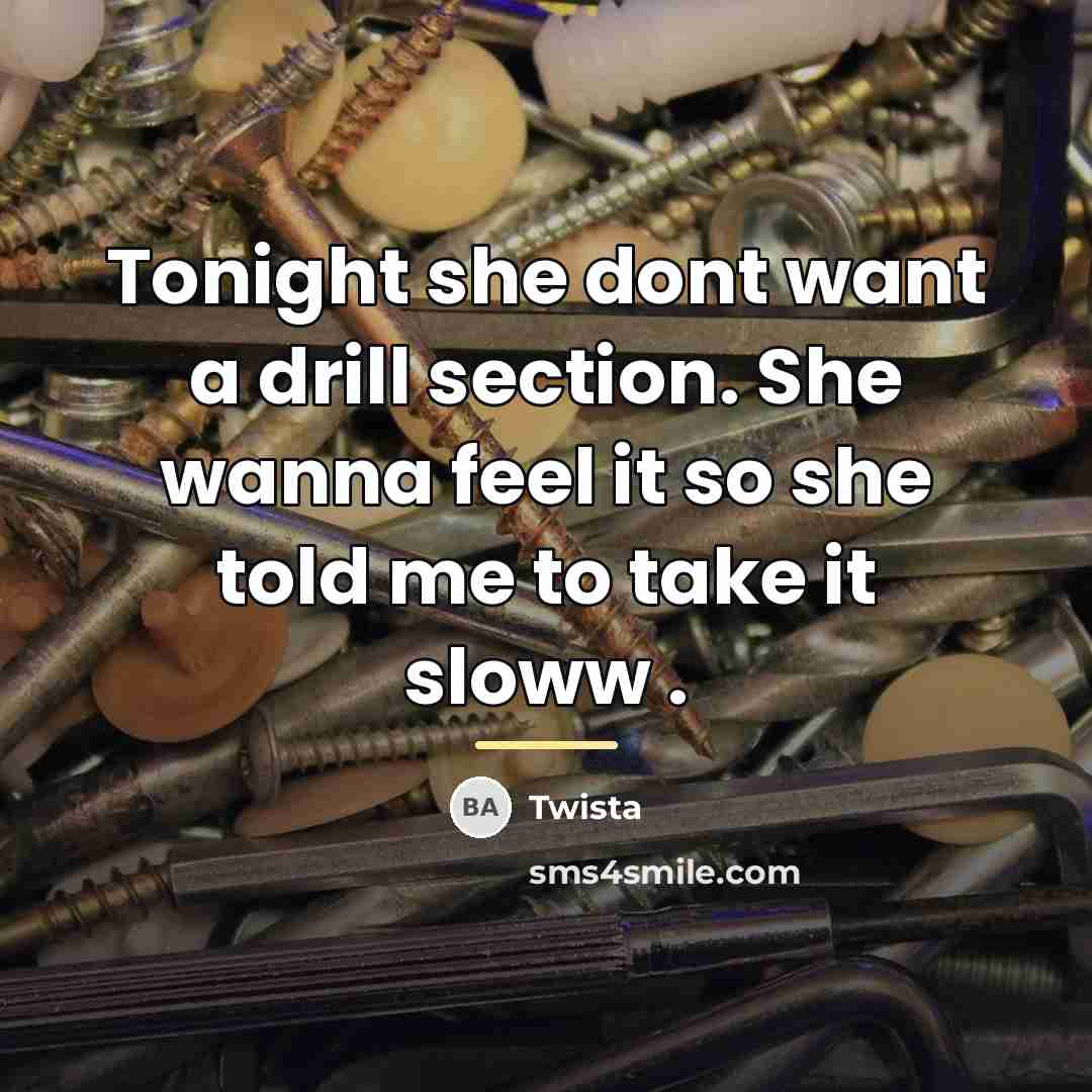 “Tonight she dont want a drill section. She wanna feel…” quote by Twista