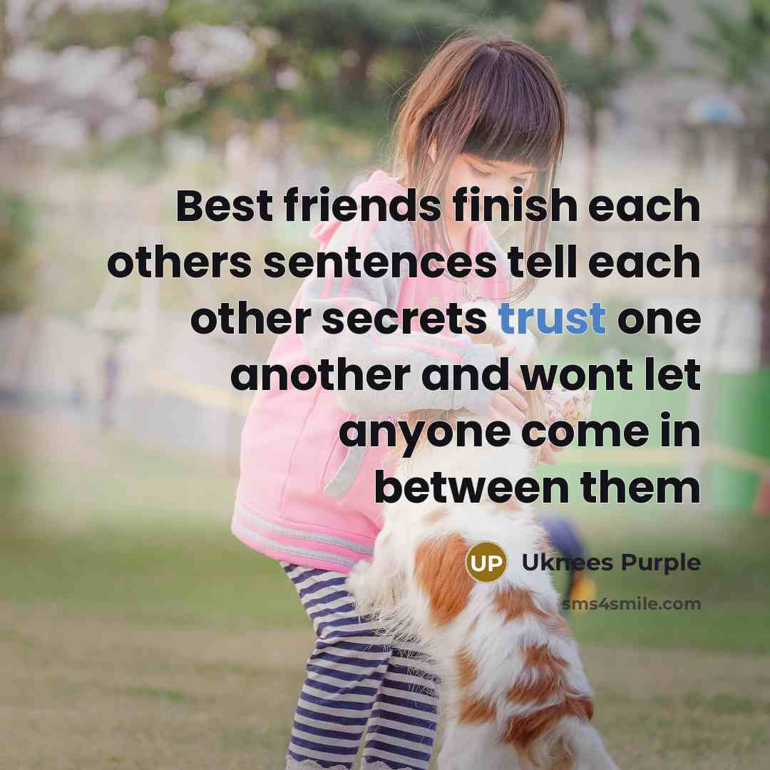“Best friends finish each others sentences tell each other secrets…” quote by Uknees Purple