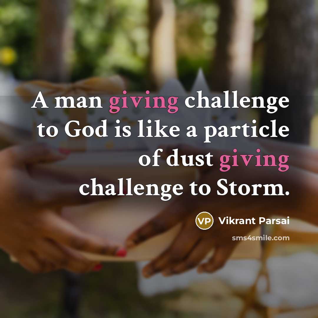 “A man giving challenge to God is like a particle…” quote by Vikrant Parsai