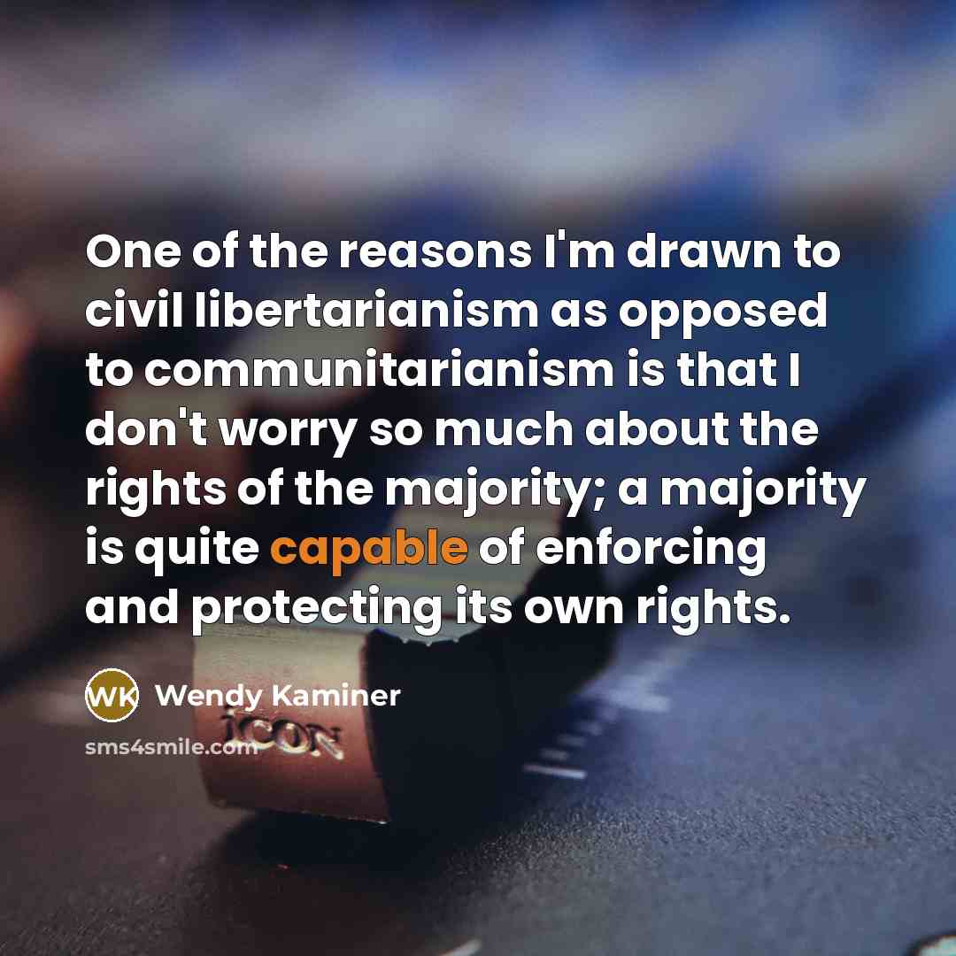 “One of the reasons I'm drawn to civil libertarianism as…” quote by Wendy Kaminer