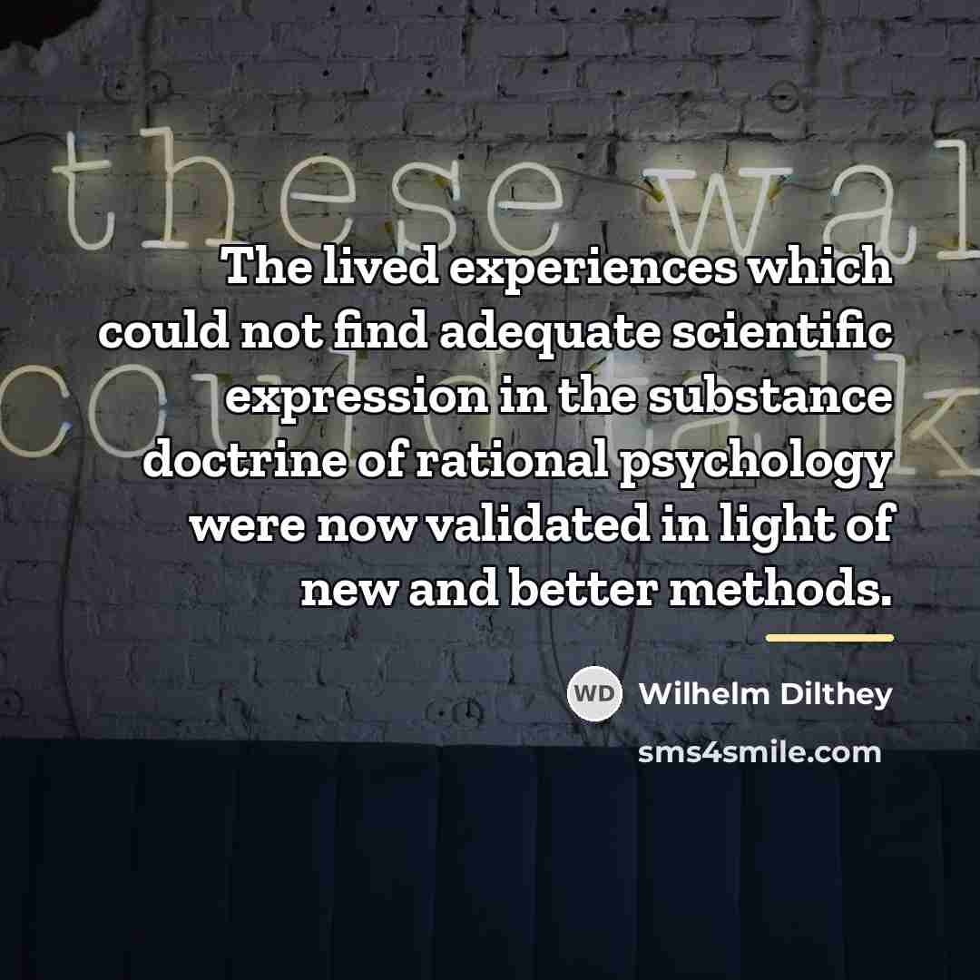 “The lived experiences which could not find adequate scientific expression…” quote by Wilhelm Dilthey