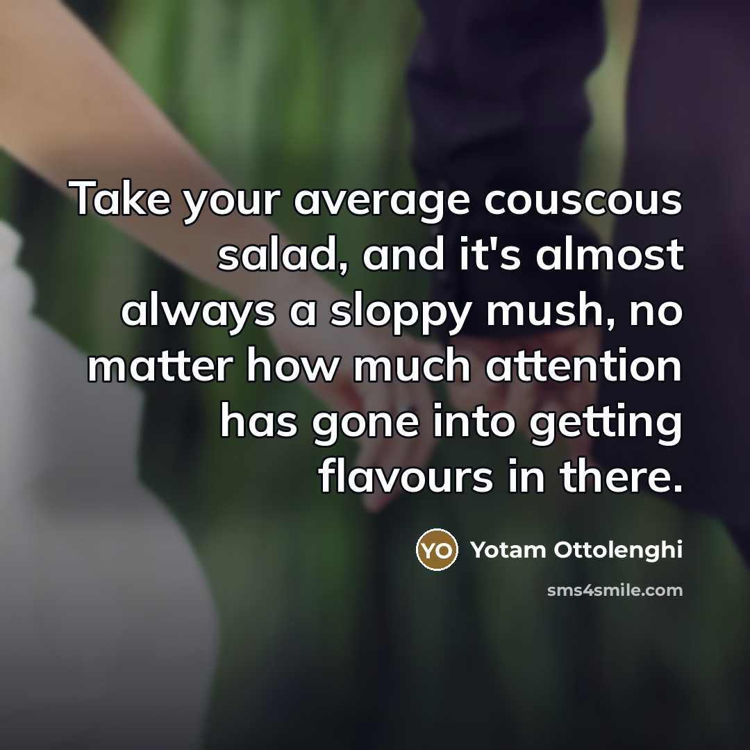 “Take your average couscous salad, and it's almost always a…” quote by Yotam Ottolenghi