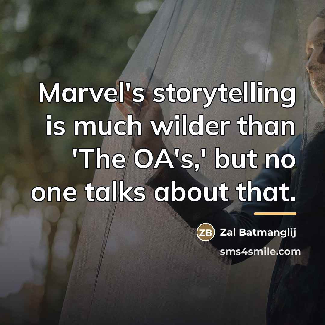 “Marvel's storytelling is much wilder than 'The OA's,' but no…” quote by Zal Batmanglij