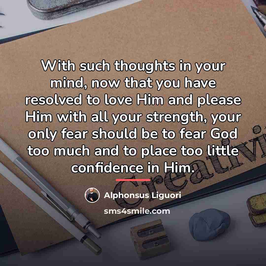 “With such thoughts in your mind, now that you have…” quote by Alphonsus Liguori