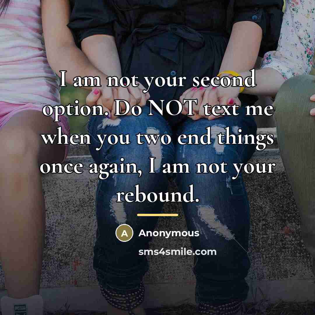 “I am not your second option. Do NOT text me…” quote by Anonymous