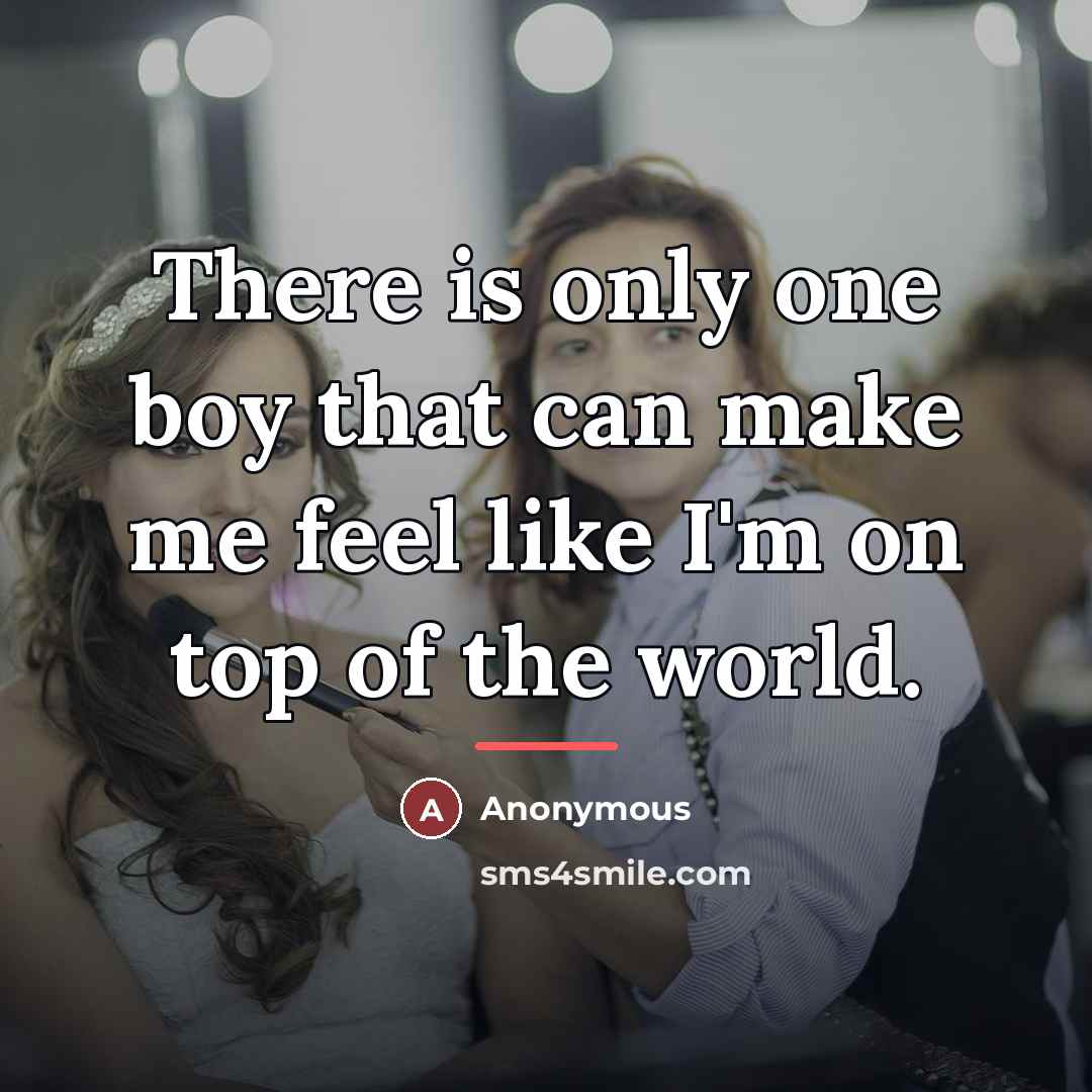 “There is only one boy that can make me feel…” quote by Anonymous