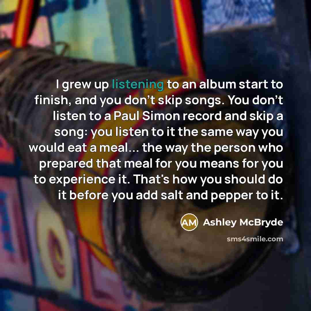 “I grew up listening to an album start to finish,…” quote by Ashley McBryde
