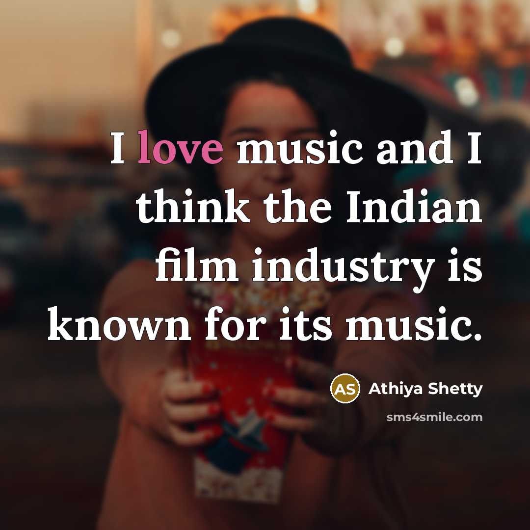 “I love music and I think the Indian film industry…” quote by Athiya Shetty