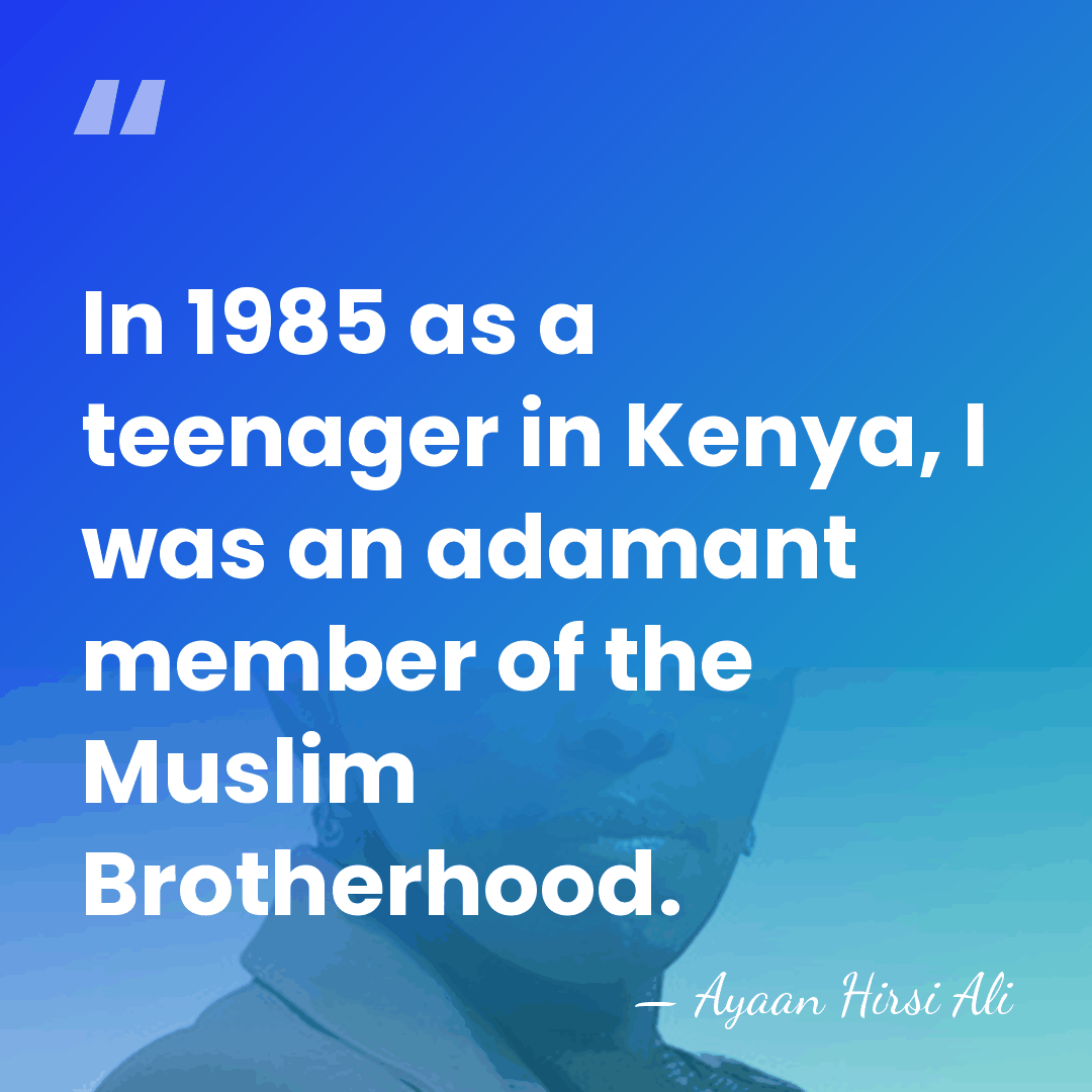 In 1985 as a teenager in Kenya, I was an adamant member&hellip; - Ayaan Hirsi Ali