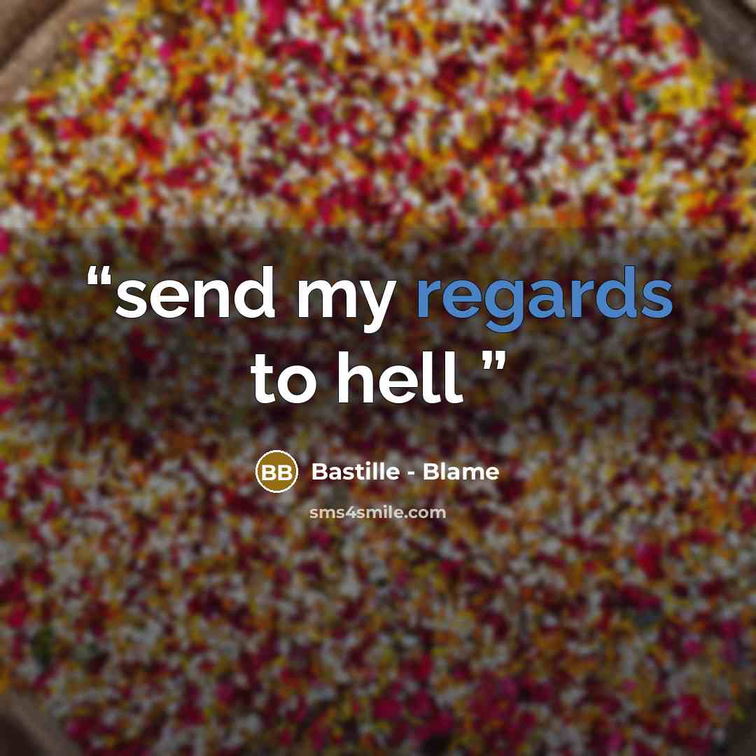 “send my regards to hell” quote by Bastille - Blame